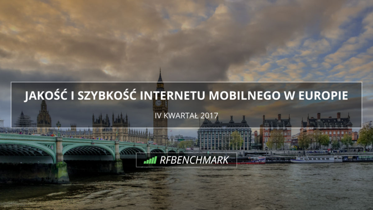 Internet mobilny w Europie - podsumowanie IV kwartału 2017